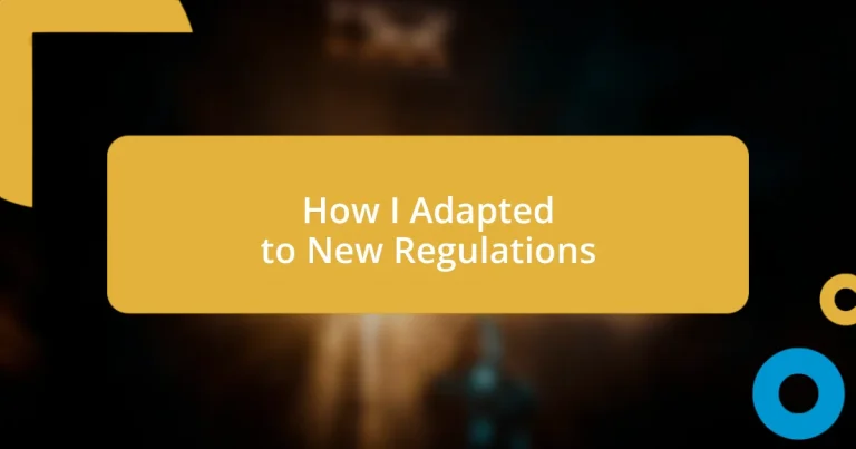 How I Adapted to New Regulations