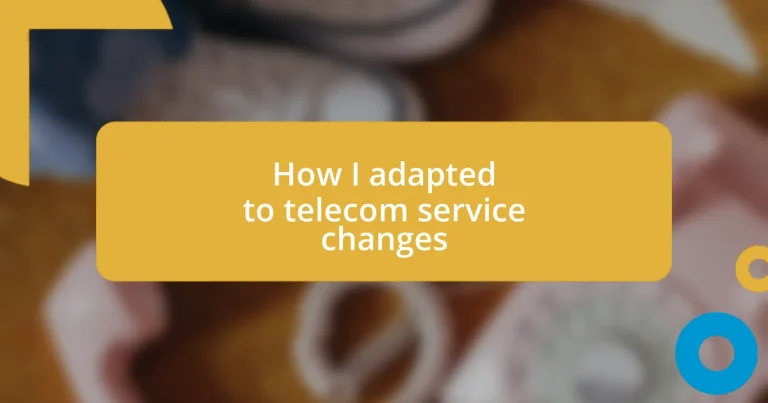 How I adapted to telecom service changes