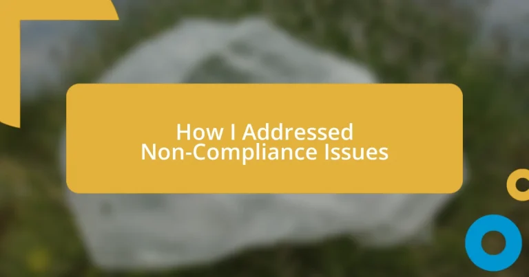 How I Addressed Non-Compliance Issues