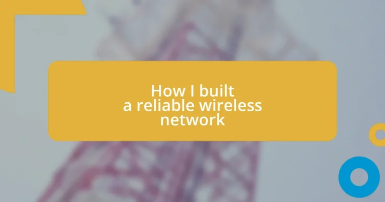 How I built a reliable wireless network