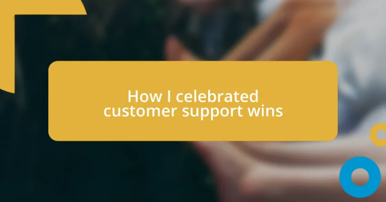 How I celebrated customer support wins