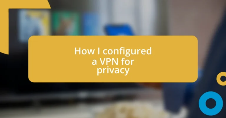 How I configured a VPN for privacy