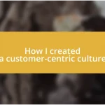 How I created a customer-centric culture