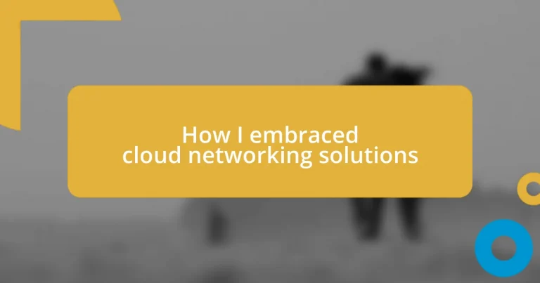 How I embraced cloud networking solutions