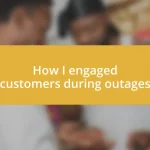 How I engaged customers during outages