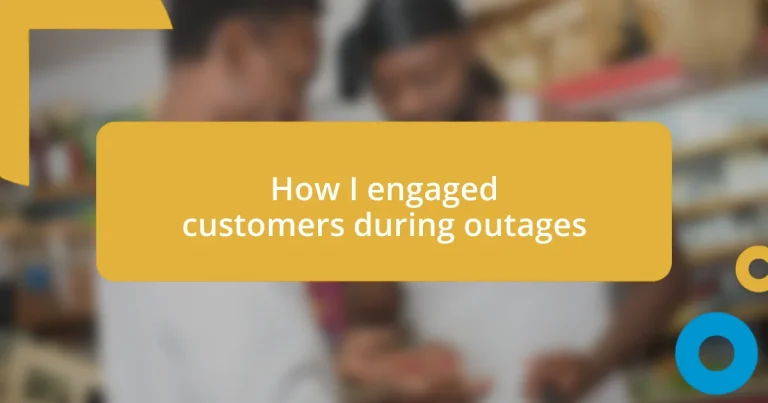 How I engaged customers during outages