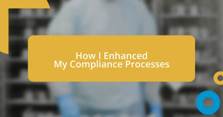 How I Enhanced My Compliance Processes