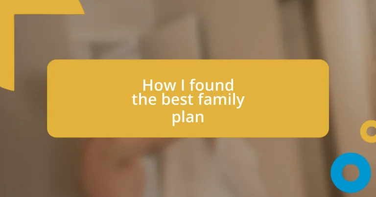 How I found the best family plan