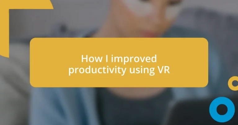 How I improved productivity using VR