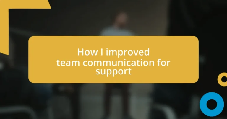 How I improved team communication for support