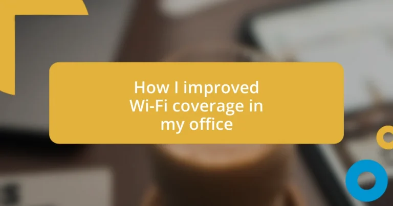 How I improved Wi-Fi coverage in my office