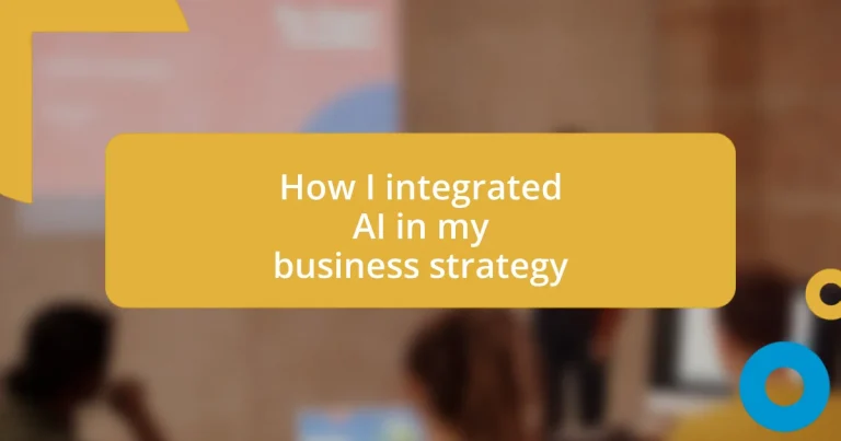 How I integrated AI in my business strategy