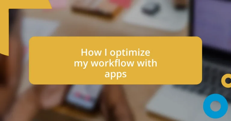 How I optimize my workflow with apps