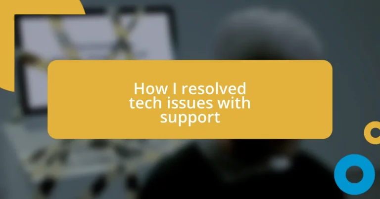 How I resolved tech issues with support