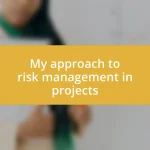 My approach to risk management in projects