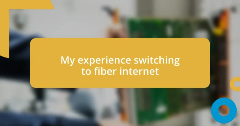 My experience switching to fiber internet