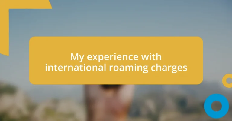 My experience with international roaming charges