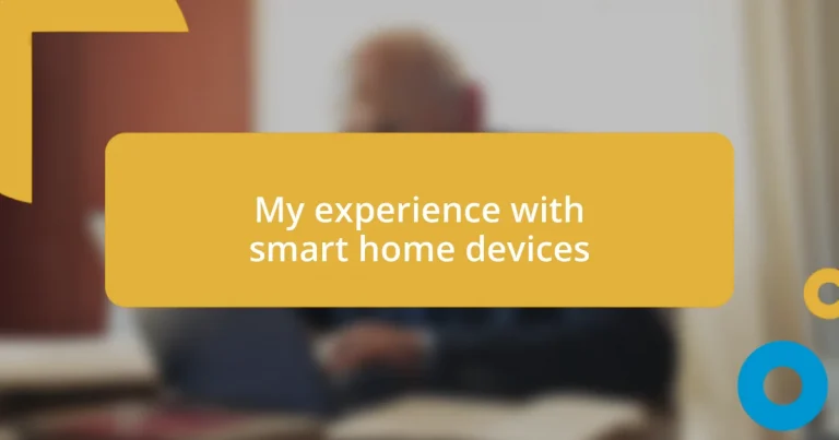 My experience with smart home devices