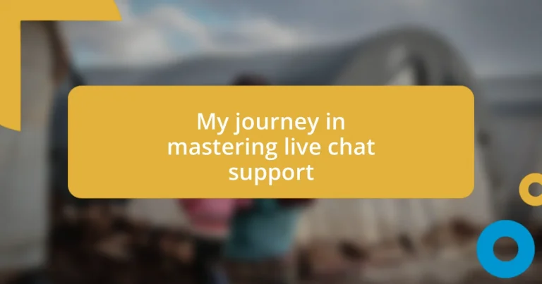 My journey in mastering live chat support