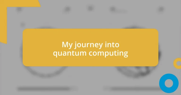 My journey into quantum computing