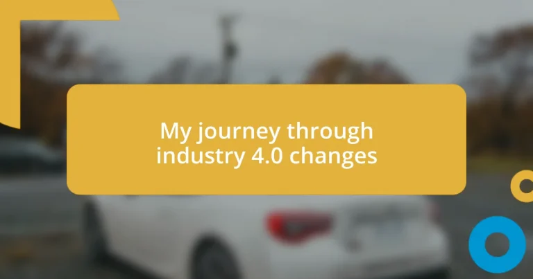 My journey through industry 4.0 changes