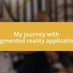 My journey with augmented reality applications