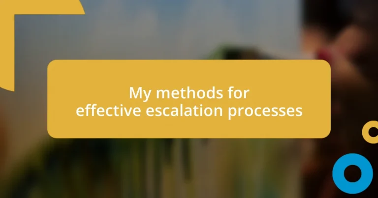 My methods for effective escalation processes