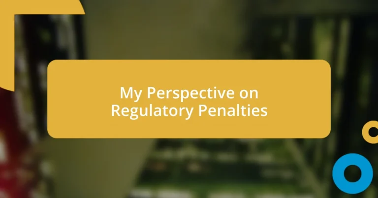 My Perspective on Regulatory Penalties