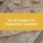 My Strategies for Regulatory Updates