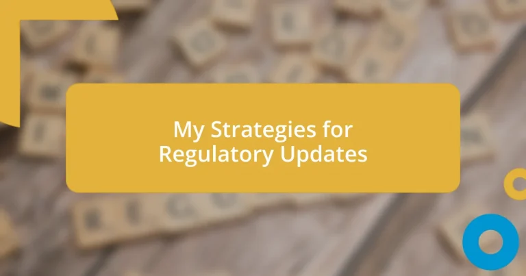 My Strategies for Regulatory Updates