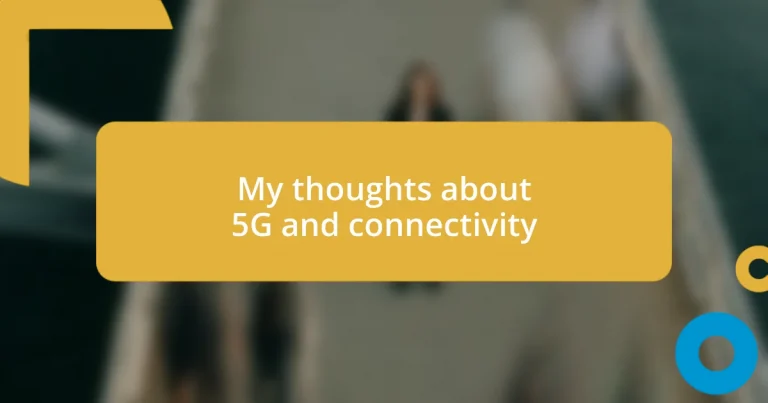 My thoughts about 5G and connectivity