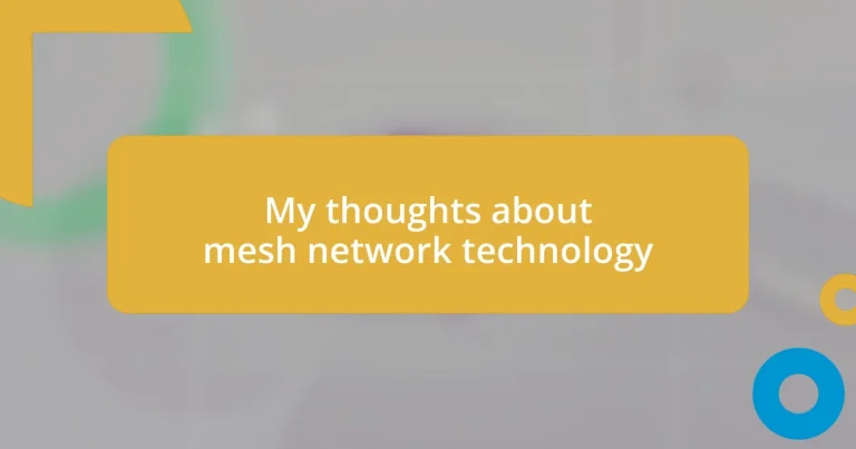 My thoughts about mesh network technology