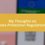 My Thoughts on Data Protection Regulations