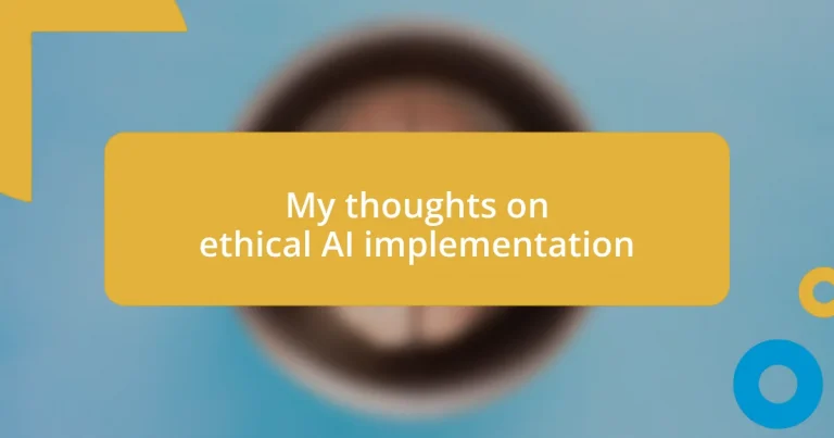 My thoughts on ethical AI implementation