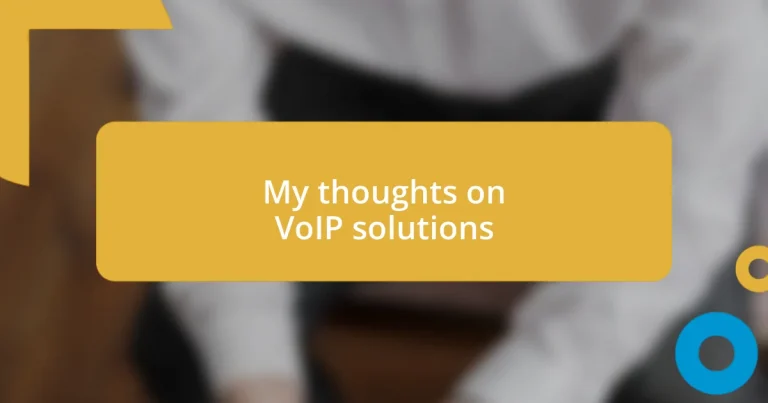 My thoughts on VoIP solutions