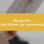 My tips for effective follow-up communication