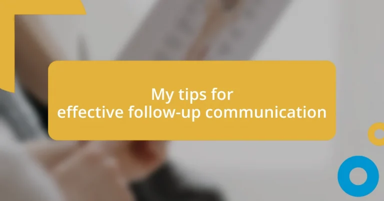 My tips for effective follow-up communication