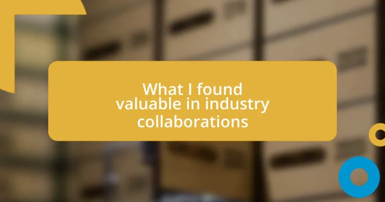 What I found valuable in industry collaborations