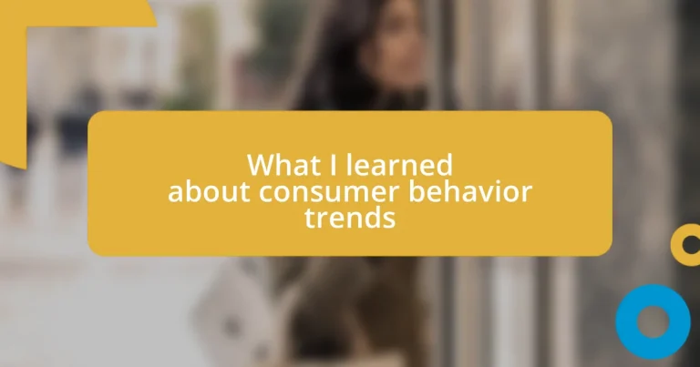 What I learned about consumer behavior trends