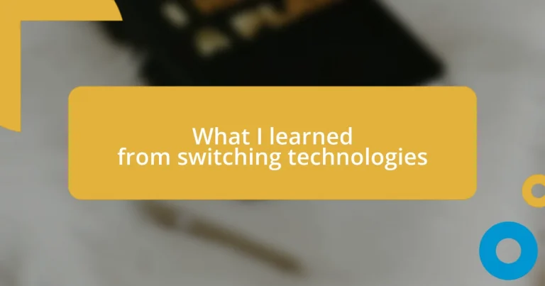 What I learned from switching technologies