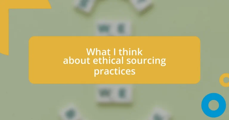 What I think about ethical sourcing practices