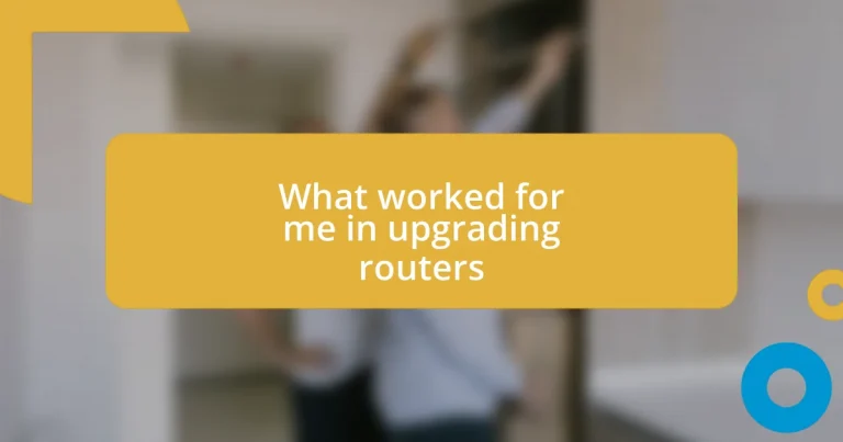 What worked for me in upgrading routers