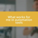 What works for me in automation tools