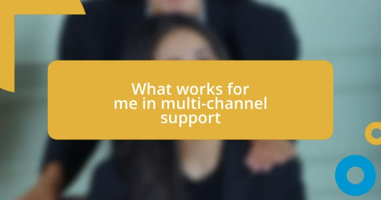 What works for me in multi-channel support