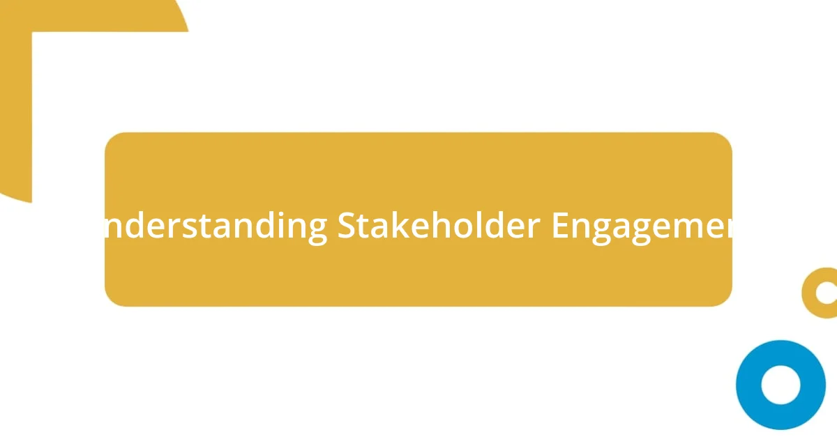 Understanding Stakeholder Engagement