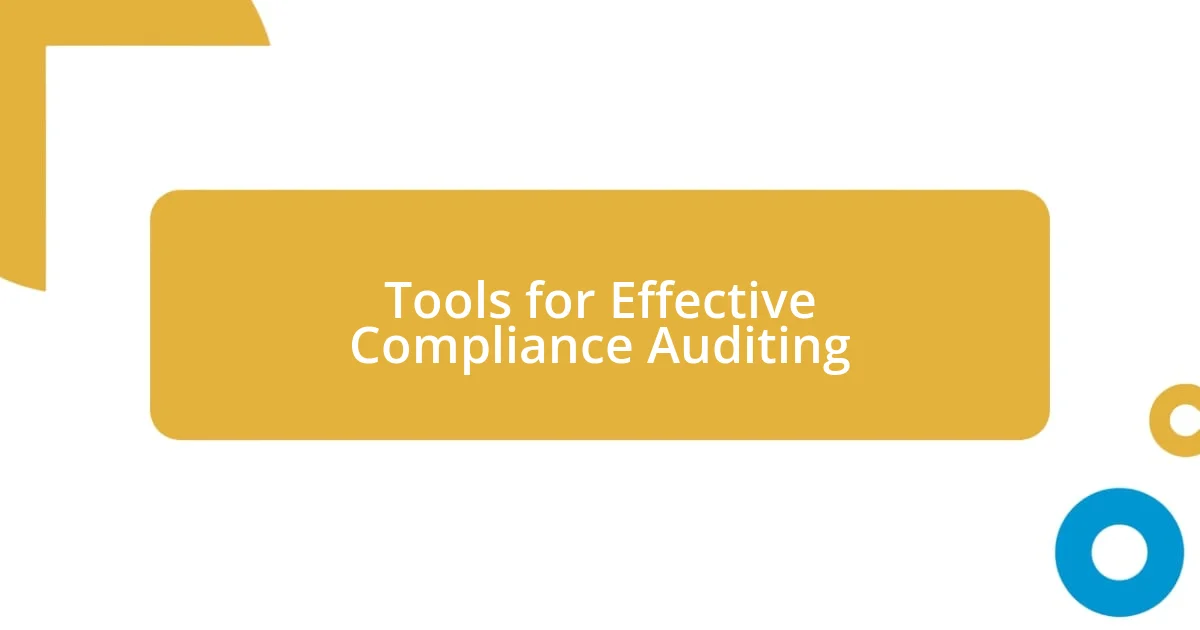 Tools for Effective Compliance Auditing